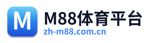 M88体育平台